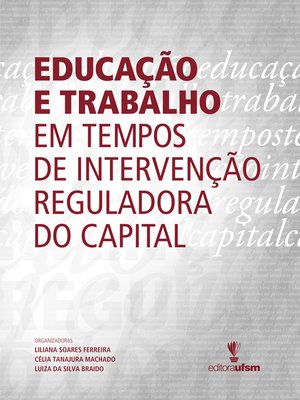 cover image of Educação e trabalho em tempos de intervenção reguladora do capital
